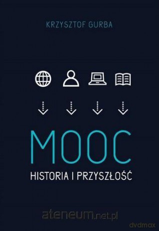 MOOC. Historia i przyszłość - Krzysztof Gruba [KSIĄŻKA]