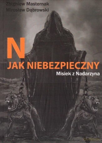 N jak NIEBEZPIECZNY - Zbigniew Masternak, Mirosław Dąbrowski [KSIĄŻKA]