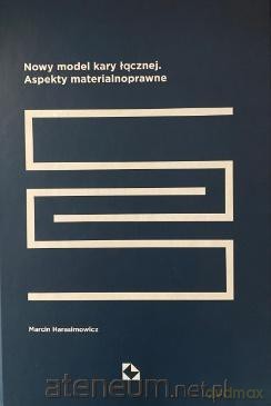 Nowy model kary łącznej. Aspekty materialnoprawne - Marcin Harasimowicz [KSIĄŻKA]