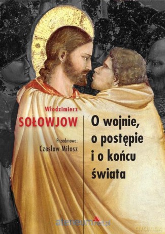O wojnie, o postępie i końcu świata - Włodzimierz Sołowjow [KSIĄŻKA]