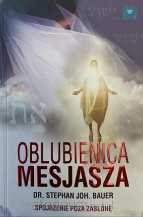 Oblubienica Mesjasza - Stephan Joh. Bauer [KSIĄŻKA]