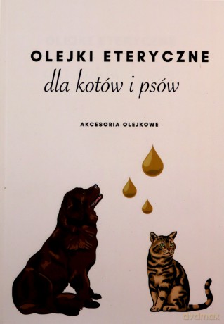Olejki eteryczne dla kotów i psów [KSIĄŻKA]