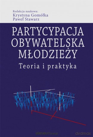Partycypacja obywatelska młodzieży [KSIĄŻKA]