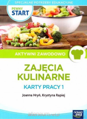 Pewny Start. Aktywni zawodowo. Zajęcia kulina. KP1 - Joanna Hryń, Krystyna Rapiej [KSIĄŻKA]
