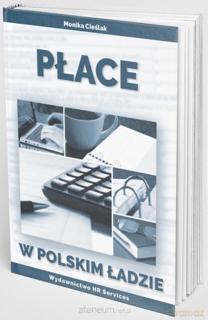 Płace w Polskim Ładzie - Monika Cieślak [KSIĄŻKA]
