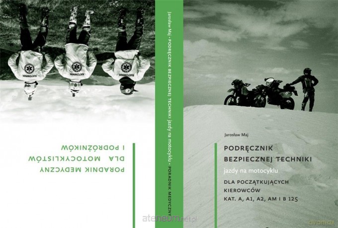 Podręcznik bezpiecznej techniki jazdy na motocyklu - Jarosław Maj [KSIĄŻKA]
