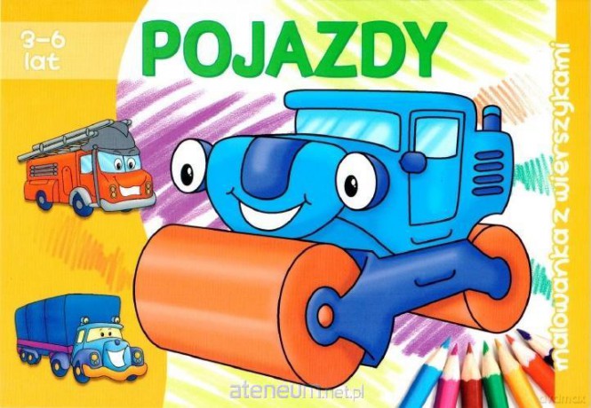 Pojazdy. Malowanka z wierszykami 3-6 lat [KSIĄŻKA]