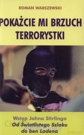Pokażcie mi brzuch terrorystki - Roman Warszewski [KSIĄŻKA]