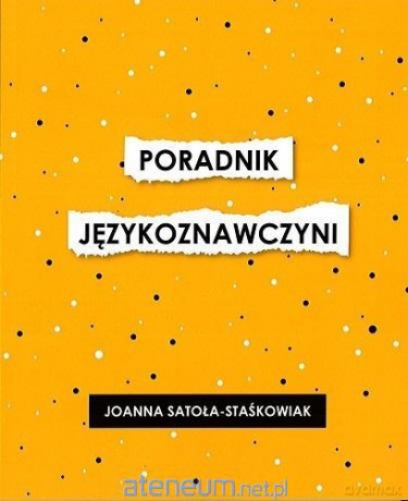 Poradnik językoznawczyni - Joanna Satoła-Staśkowiak [KSIĄŻKA]