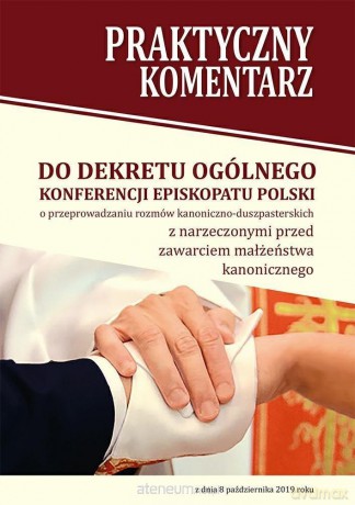 Praktyczny komentarz do Dekretu ogólnego KEP - Piotr Majer, Leszek Adamowicz [KSIĄŻKA]