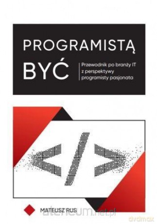 Programistą być - Mateusz Rus [KSIĄŻKA]