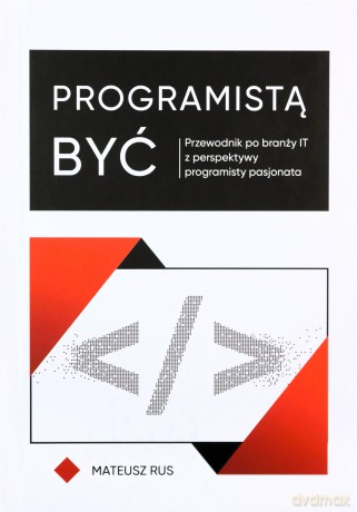 Programistą być - Mateusz Rus [KSIĄŻKA]