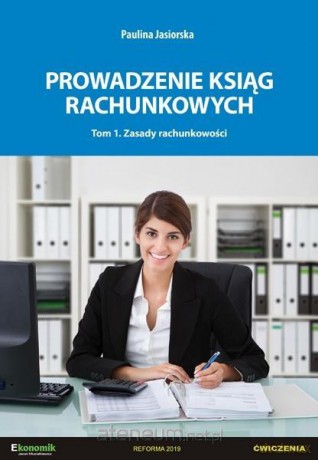 Prowadzenie ksiąg rachunkowych (Tom 1) - Paulina Jasiorska [KSIĄŻKA]