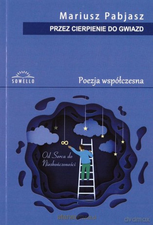 Przez cierpienie do gwiazd. Poezja współczesna - Mariusz Pabjasz [KSIĄŻKA]