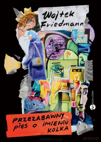Przezabawny pies o imieniu Kolka - Wojciech Friedmann [KSIĄŻKA]