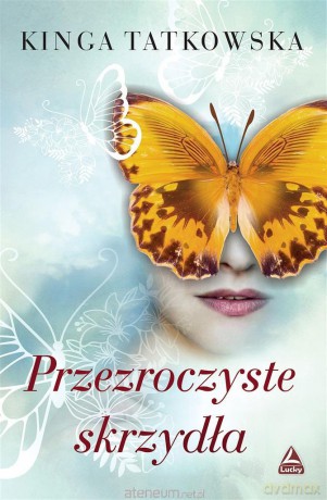 Przezroczyste skrzydła - Kinga Tatkowska [KSIĄŻKA]