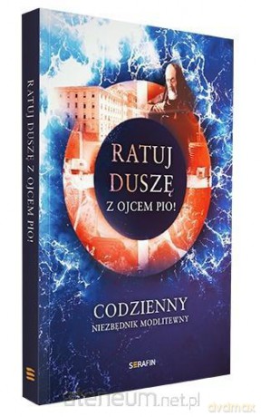 Ratuj duszę z Ojcem Pio! - Joanna Światkiewicz [KSIĄŻKA]