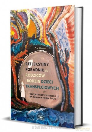 Refleksyjny poradnik dla rodziców i rodzin... - D.M.Maynard [KSIĄŻKA]