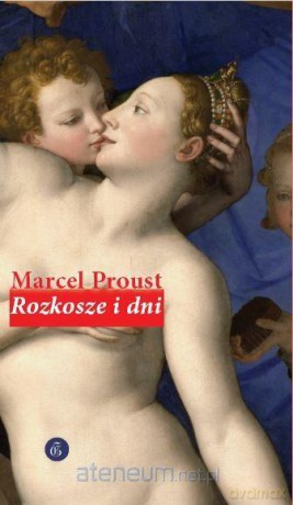Rozkosze i dni - Marcel Proust [KSIĄŻKA]