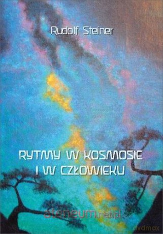 Rytmy w kosmosie i w człowieku - Rudolf Steiner [KSIĄŻKA]
