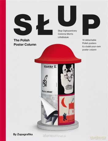 Słup: The Polish Poster Column - Zupagrafika [KSIĄŻKA]