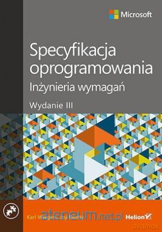 Specyfikacja oprogramowania. Inżynieria wymagań - Karl E Wiegers, Joy Beatty [KSIĄŻKA]