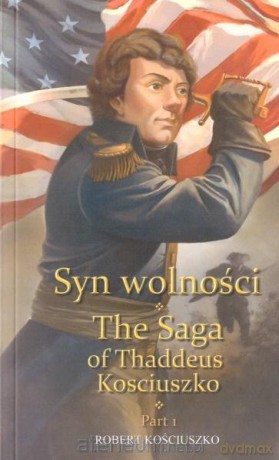 Syn wolności cz.1 w. pol-ang - Robert Kościuszko [KSIĄŻKA]