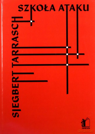 Szkoła ataku - Siegbert Tarrasch [KSIĄŻKA]