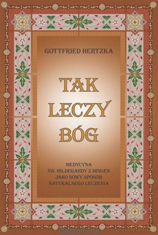 Tak leczy Bóg - Gottfried Hertzka [KSIĄŻKA]