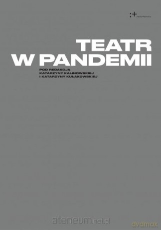 Teatr w pandemii [KSIĄŻKA]