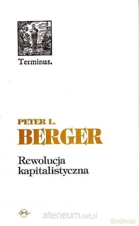 Terminus (Tom 5) Rewolucja kapitalistyczna - Peter Berger [KSIĄŻKA]