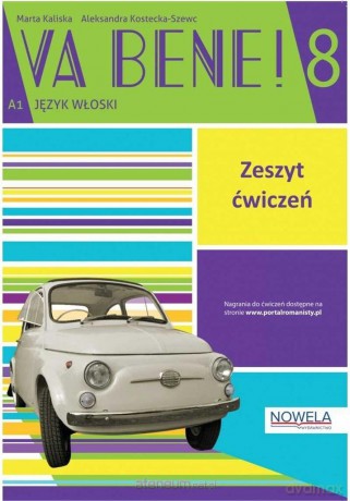 Va Bene! 8 ćwiczenia + zawartość online - Marta Kaliska, Aleksandra Kostecka-Szewc [KSIĄŻKA]