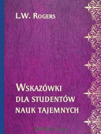 Wskazówki dla studentów nauk tajemnych - L.W. Rogers [KSIĄŻKA]