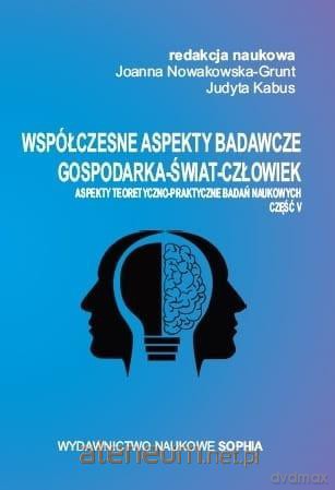 Współczesne aspekty badawcze. Gospodarka... - Joanna Nowakowska-Grunt, Judyta Kabus [KSIĄŻKA]