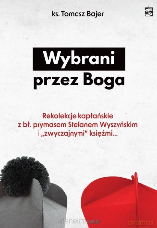 Wybrani przez Boga - ks. Tomasz Bajer [KSIĄŻKA]