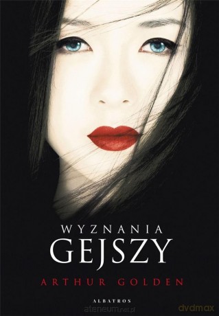 Wyznania gejszy - Arthur Golden [KSIĄŻKA]