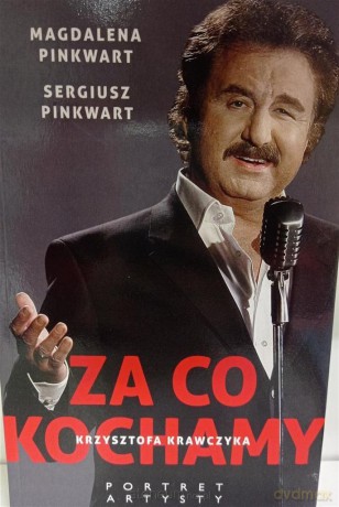 Za co kochamy Krzysztofa Krawczyka. Portret artyst - Sergiusz Pinkwart, Magdalena Pinkwart [KSIĄŻKA]