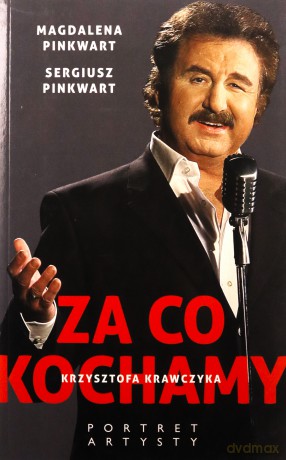 Za co kochamy Krzysztofa Krawczyka. Portret artyst - Sergiusz Pinkwart, Magdalena Pinkwart [KSIĄŻKA]