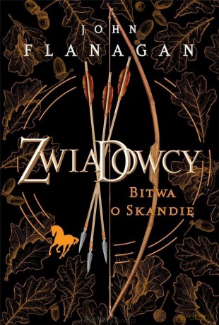 Zwiadowcy (Tom 4) Bitwa o Skandię - John Flanagan [KSIĄŻKA]