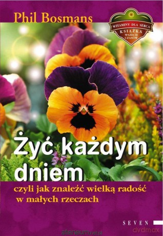 Żyć każdym dniem - Phil Bosmans [KSIĄŻKA]
