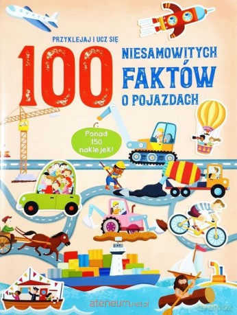 100 niesamowitych faktów o pojazdach [KSIĄŻKA]