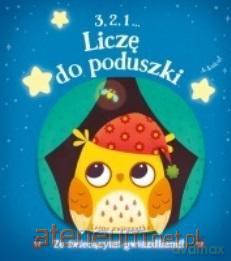 3, 2, 1 Liczę do poduszki - Leśne zwierzątka [KSIĄŻKA]