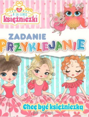 A ja lubię księżniczki. Zadanie przyklejanie [KSIĄŻKA]