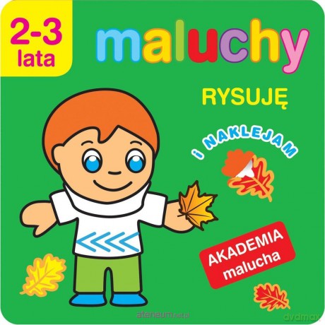 Akademia malucha.Maluchy. Rysuję i naklejam [KSIĄŻKA]