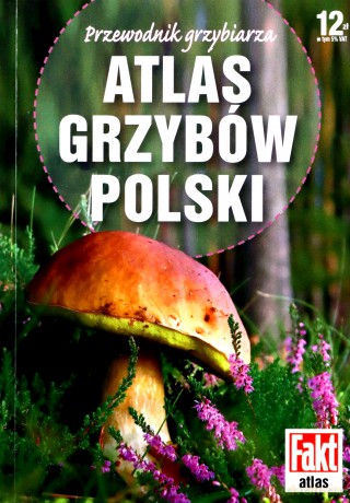 Atlas grzybów Polski [KSIĄŻKA]