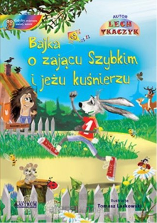 Bajka o zającu szybkim i jeżu kuśnierzu [KSIĄŻKA]