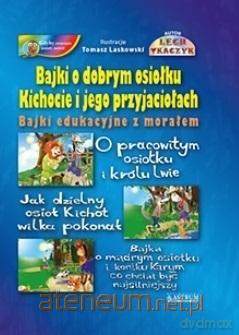 Bajki o dobrym osiołku Kichocie i jego.. [KSIĄŻKA]