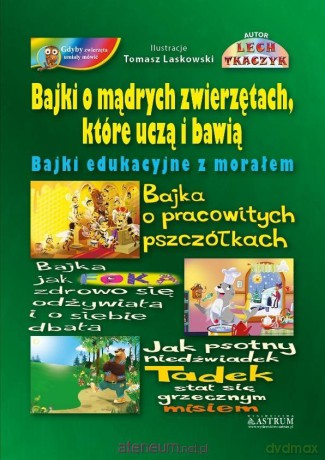 Bajki o mądrych zwierzętach, które uczą i bawią [KSIĄŻKA]