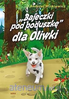 Bajki pod poduszkę dla Oliwki [KSIĄŻKA]