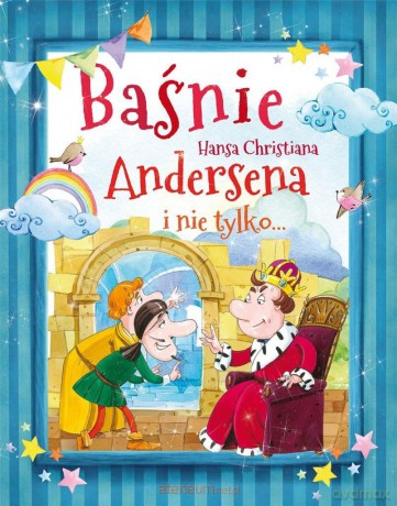 Baśnie Hansa Christiana Andersena i nie tylko... [KSIĄŻKA]